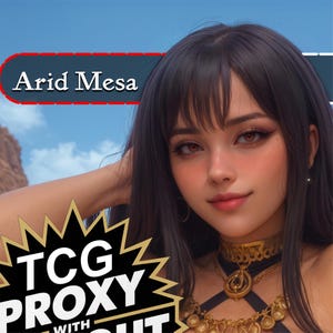 May include: A trading card proxy featuring the text Arid Mesa and TCG PROXY. The image displays a portrait of a person with long dark hair, brown eyes, and gold jewelry, including a choker and layered necklaces, set against a desert landscape.