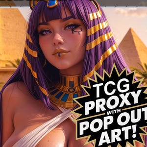 May include: A digital art image of a person styled as an Egyptian pharaoh, with purple hair and gold accents. The image includes the text "TCG PROXY with POP OUT ART!" in a starburst design. Pyramids are visible in the background.