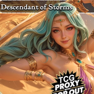 May include: Digital art of a woman with long, teal hair and gold jewelry. The text "Descendant of Storms" is at the top. A logo for "TCG Proxy with Pop Out" is at the bottom. The woman is wearing a purple top.