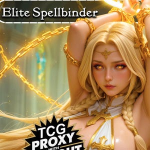 May include: An illustration featuring a blonde woman with golden eyes and hair, adorned with gold jewelry and chains. The image includes the text "Elite Spellbinder" and "TCG PROXY". The woman is wearing a white and gold outfit.