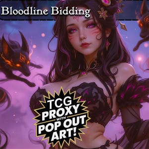 May include: Digital art featuring a woman with pink eyes and dark hair, adorned with floral and gem accents. The image includes text that reads "Bloodline Bidding" and "TCG PROXY with POP OUT ART!" in a starburst design, with a fantasy theme.