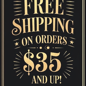 May include: Black and gold art deco style graphic with the words "FREE SHIPPING ON ORDERS $35 AND UP! U.S. ONLY". The text is in a bold, stylized font with decorative elements.