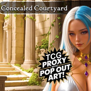 May include: Digital art featuring a woman with white and blue hair, adorned with gold jewelry and a silver top. The background shows a classical courtyard with columns and stairs. Text reads "Concealed Courtyard" and "TCG Proxy with Pop Out Art!"