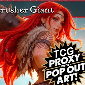 May include: Digital art of a woman with long, red braided hair, wearing a fur-lined shoulder piece and arm bands. The image includes the text "Crusher Giant" and "TCG PROXY WITH POP OUT ART!"