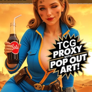 May include: A woman in a blue jumpsuit with yellow trim holds a cola bottle with a red and white label. The image includes the text "TCG PROXY WITH POP OUT ART!"