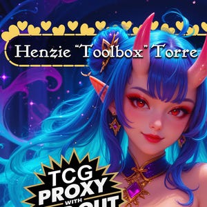 May include: A digital illustration of a character with long blue hair, red eyes, and two horns. The text Henzie "Toolbox" Torre is displayed at the top in a yellow-bordered frame, and a black starburst graphic with the text TCG PROXY is at the bottom.