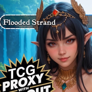 May include: A digital illustration of an elf with dark hair, pointed ears, and red eyes, wearing a gold headpiece with a red gem and a gold necklace with a teal stone. The text Flooded Strand and TCG PROXY WITH are visible on the image.