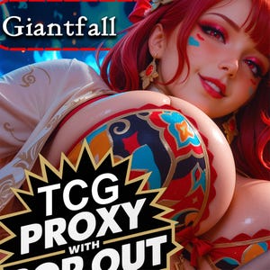 May include: A digital illustration of a woman with red hair and makeup, wearing a colorful top with a decorative pattern. The image includes the text "Giantfall" and "TCG PROXY WITH POP OUT".