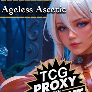 May include: Digital art featuring a woman with white hair and blue eyes. The image includes the text "Ageless Ascetic" at the top and "TCG PROXY" in a starburst design at the bottom. The woman is wearing brown and gold attire.