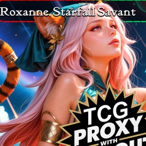 May include: A digital illustration of a character with long pink hair, fox ears, and a tiger tail, wearing a teal outfit and gold armbands. The text reads Roxanne, Starfall Savant and TCG PROXY WITH. The background features a dark blue starry sky.