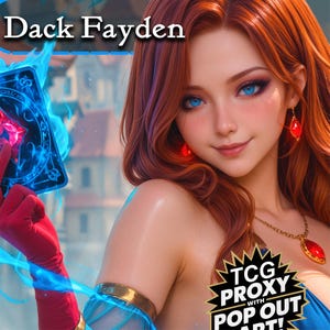 May include: An illustration of a woman with red hair and blue eyes holding a blue card with a red gem. The image has the text "Dack Fayden" at the top and "TCG PROXY with POP OUT ART!" at the bottom.