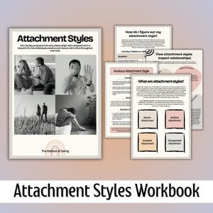 May include: A workbook titled "Attachment Styles Workbook" with a black and white photo of a couple sitting on a bench. The workbook is about attachment styles and how they impact relationships. The text "Attachment Styles" is in a large font and is in a white box with a black outline. The text "The Method of Caring" is in a smaller font and is in a white box with a black outline. The text "How do I figure out my attachment style?" is in a white box with a black outline. The text "Anxious Attachment Style" is in a white box with a black outline. The text "What are attachment styles?" is in a white box with a black outline. The text "Secure Attachment" is in a white box with a black outline. The text "Anxious Attachment" is in a white box with a black outline. The text "Avoidant Attachment" is in a white box with a black outline. The text "Disorganized Attachment" is in a white box with a black outline.