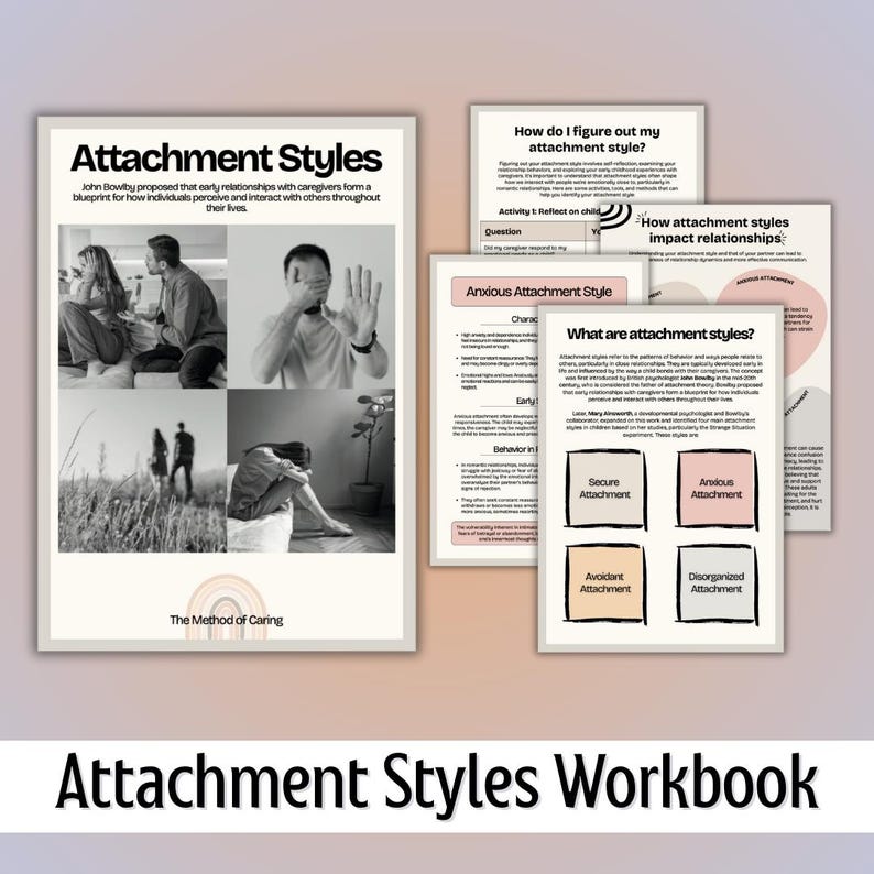 May include: A workbook titled "Attachment Styles Workbook" with a black and white photo of a couple sitting on a bench. The workbook is about attachment styles and how they impact relationships. The text "Attachment Styles" is in a large font and is in a white box with a black outline. The text "The Method of Caring" is in a smaller font and is in a white box with a black outline. The text "How do I figure out my attachment style?" is in a white box with a black outline. The text "Anxious Attachment Style" is in a white box with a black outline. The text "What are attachment styles?" is in a white box with a black outline. The text "Secure Attachment" is in a white box with a black outline. The text "Anxious Attachment" is in a white box with a black outline. The text "Avoidant Attachment" is in a white box with a black outline. The text "Disorganized Attachment" is in a white box with a black outline.