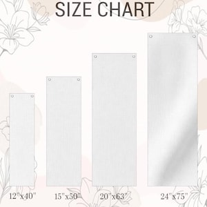 May include: A size chart displays four rectangular white panels with grommets at the top. The panels are labeled with dimensions: 12"x40", 15"x50", 20"x63", and 24"x75". The text "SIZE CHART" is at the top.