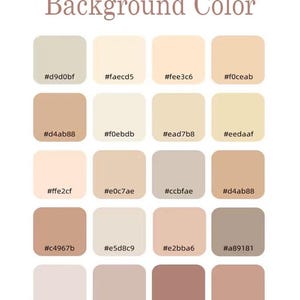 May include: A color palette with sixteen different shades of beige, tan, and brown. Each color is displayed in a square with a corresponding hexadecimal color code. The text "Background Color" is at the top.