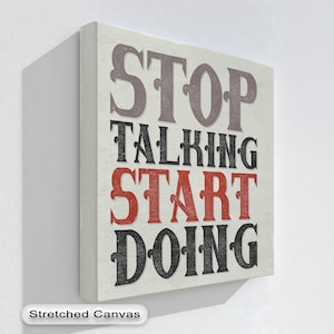 Motivational Canvas Wall Art: Stop Talking Start Doing, Rustic Floating Frame