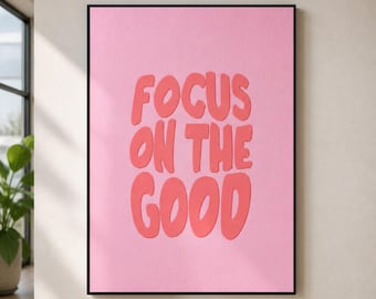 Focus on the Good Framed Canvas Wall Art, Pink Motivational Quote Print, Positive Typography Decor for Bedroom Office