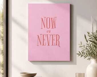 Now or Never Framed Canvas Wall Art, Pink Motivational Quote Print, Minimalist Typography Decor for Bedroom Office