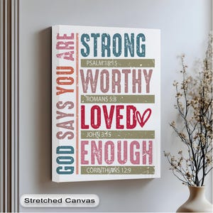 Christian Wall Art: God Says You Are - Strong, Worthy, Loved