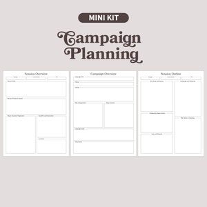 May include: A printable mini kit for campaign planning with three sections: Session Overview, Campaign Overview, and Session Outline. Each section has several blank boxes for writing notes.