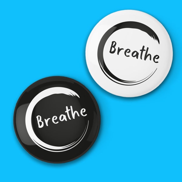 Breathe Badge or Magnet, Mindfulness Reminder, Little Gifts for Yoga, Zen, Meditation Lovers. Present Moment, Simple Enso Circle Design