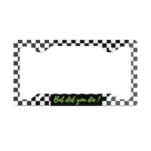 Marco de matrícula a cuadros, accesorios retro para coche, divertida cubierta de matrícula &quot;¿Pero te moriste?&quot;, decoración moderna para coche en blanco y negro
