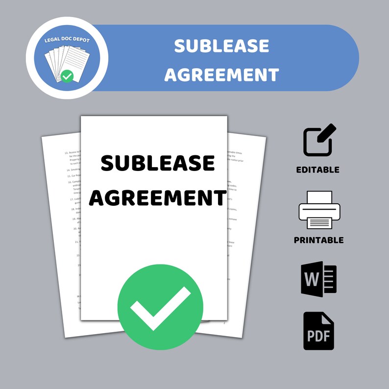 May include: A printable and editable Sublease Agreement document. The document is represented by a stack of papers with a green checkmark. The document is available in Word and PDF formats.