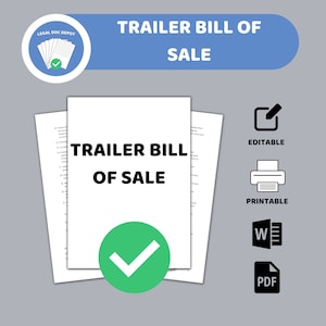 May include: A printable and editable trailer bill of sale document. The document is available in PDF and Word formats. The document is marked with a green checkmark and the words "Trailer Bill of Sale".