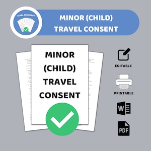 May include: A printable and editable travel consent form for a minor child. The form is available in PDF and Word formats. The document is marked with a green checkmark.