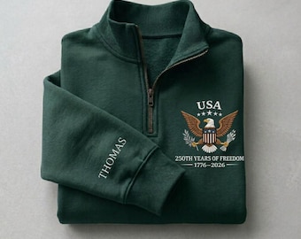 USA 250th Anniversary Quarter Zip Sweatshirt, 1776–2026 Embroidered Pullover, Patriotic Eagle 1/4 Zip, Custom Name Sleeve