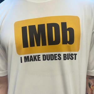 IMDB I Make Dudes Bust T-shirt Cinephile Movie Lover Shirt Funny Gay Pride Tee Film Buff Cinematic Passion Tshirt