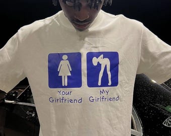 Your Girlfriend Vs My Girlfriend T-shirt Funny Couple Tshirt Sarcastic Meme Shirt Inappropriate Tshirt Adult Humor Shirt Y2K Graphic Tee