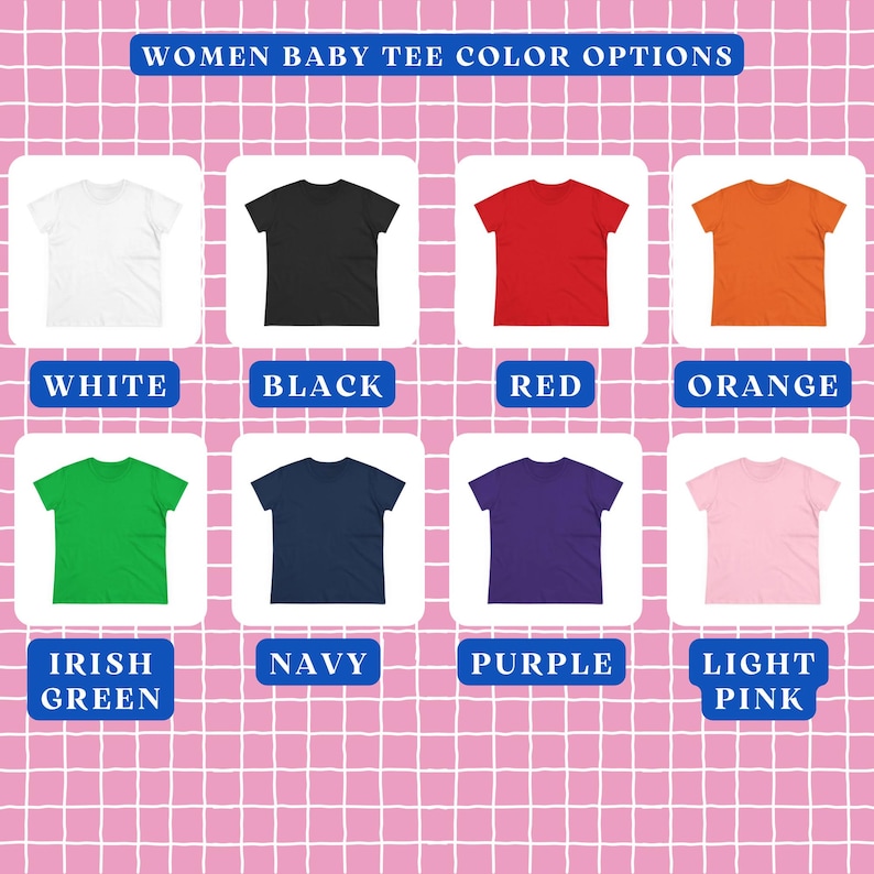 Op de afbeelding: Een raster van acht baby-t-shirts met korte mouwen in wit, zwart, rood, oranje, Iers groen, marineblauw, paars en lichtroze. De tekst bovenaan luidt WOMEN BABY TEE COLOR OPTIONS, met labels onder elk t-shirt die de kleur aangeven.