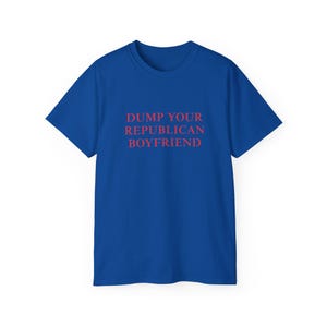 Dump Ihre punischen Freund-T-shirt Politisches Statement T-Shirt Demokratische lustige Woke Shirt sarkastischer Humor Tshirt Inspirierendes Shirt Royal