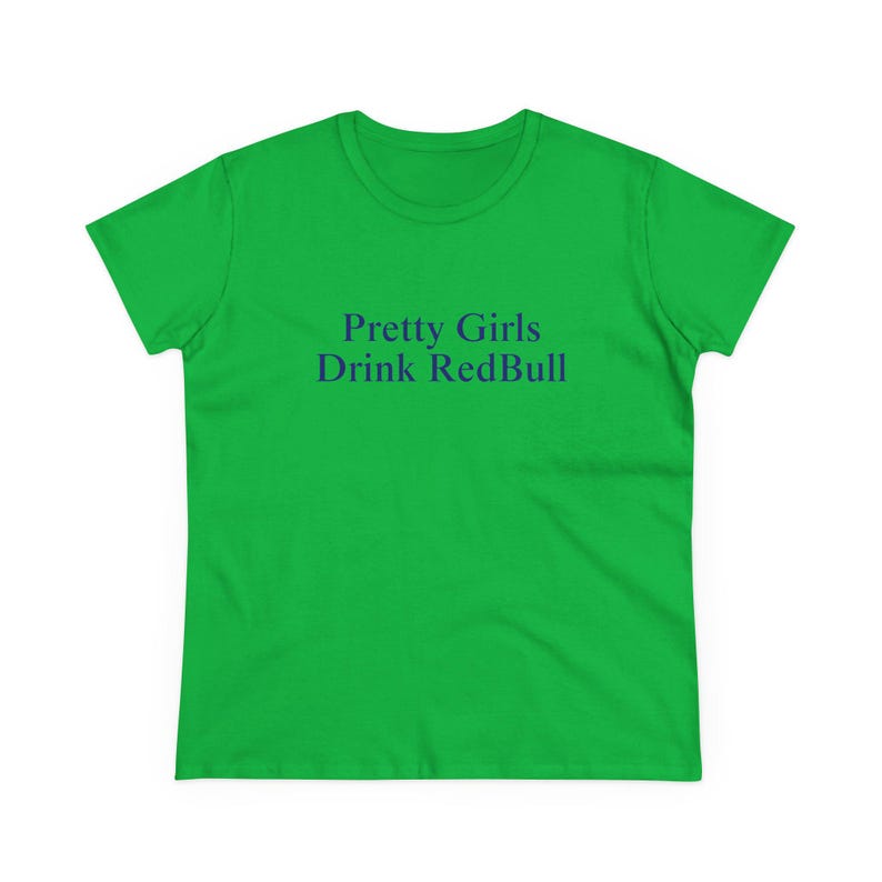 Pretty Girls Drink R*dBull Baby Tee Formula1 Baddie Manifestation Shirt Hot Girl Iconic Slogan Top Viral Bold TikTok Post Tee Irish Green