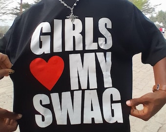Girls Love My Swag T-shirt Y2K Style Rizz Shirt Viral TikTok Slogan Tee Funny Graphic Tshirt Designer Streetwear Essential Tshirt