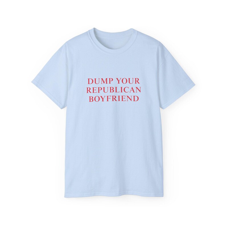 Dump Ihre punischen Freund-T-shirt Politisches Statement T-Shirt Demokratische lustige Woke Shirt sarkastischer Humor Tshirt Inspirierendes Shirt Light Blue
