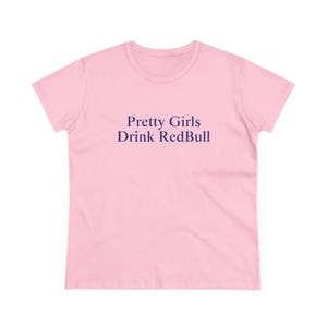 Pretty Girls Drink R*dBull Baby Tee Formula1 Baddie Manifestation Shirt Hot Girl Iconic Slogan Top Viral Bold TikTok Post Tee Light Pink