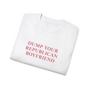 Dump Ihre punischen Freund-T-shirt Politisches Statement T-Shirt Demokratische lustige Woke Shirt sarkastischer Humor Tshirt Inspirierendes Shirt Bild 13