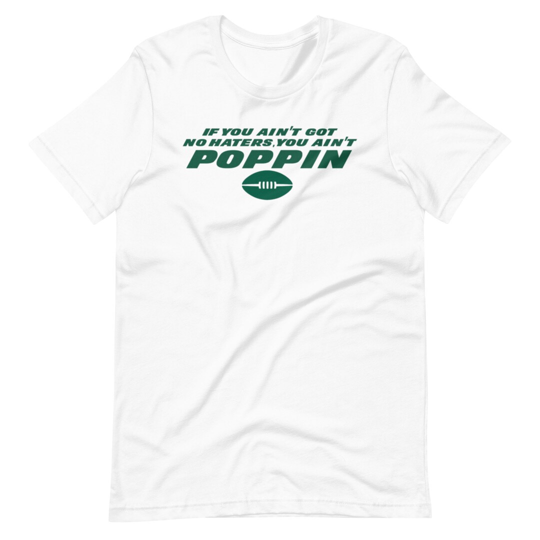 New York Jets Shirt If You Aint Got No Haters You Aint Etsy