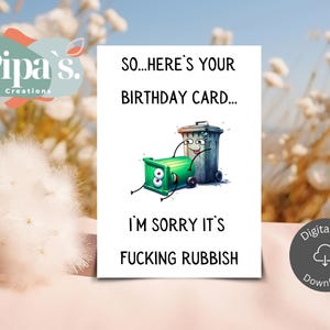 Funny Rude Printable Birthday Card, INSTANT Download 5x7,(A4) Sorry Its Fuck*ng Rubbish, Prank Card, Cussing Birthday Card