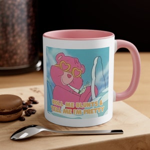 Roll Me Blunts & tell Me I'm Pretty Care Bear Mug