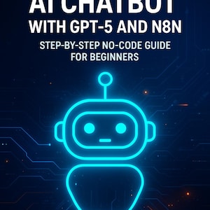 Build Your Own AI Chatbot with GPT-5 and N8N: Step-by-Step No-Code Guide for Beginners