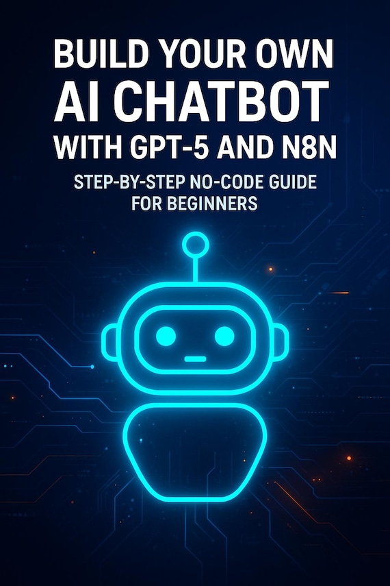 Build Your Own AI Chatbot with GPT-5 and N8N: Step-by-Step No-Code Guide for Beginners