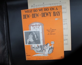 Vintage Sheet Music: "What Do We Do On A Dew-Dew-Dewy Day"