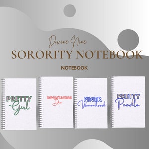 Sorority D9 Notebook | Pretty Girl , Devastating Diva, Finer Woman, Pretty Poodle | Divine 9 Nine | 1908 1913 1920 1922