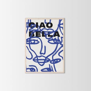 以下が含まれることがあります： 白い背景に青い抽象的な顔の線画が描かれた額装されたプリント。テキスト「CIAO BELLA」は黒い文字で書かれています。