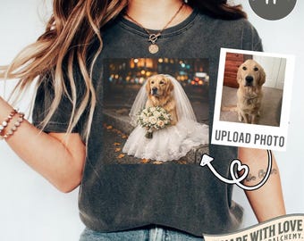 Custom Dog Bride Shirt, Funny Personalized Photo Feral Bride To Be Bridesmaid Gift, Just Engaged Dog Mom Silly Shirt, Comfort Colors T-Shirt