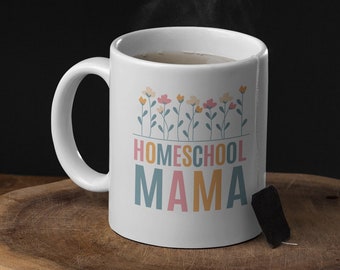 Homeschool Mama, floral coffee mug, gift for homeschool mom, homeschool coffee mug, coffee cup collection, Christian homeschool mom