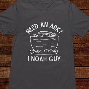 Need an Ark?, Noah&#39;s Ark, funny Christian tshirt, humorous gift for him, funny shirt for her, Bible pun shirt